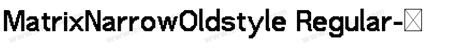 MatrixNarrowOldstyle Regular字体转换